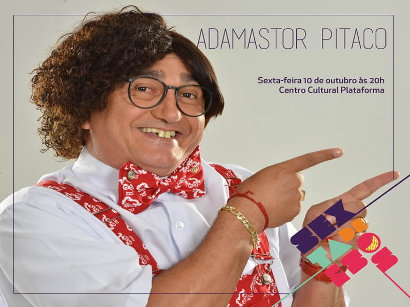 Sexta de Risos com Adamastor Pitaco no Centro Cultural de Plataforma